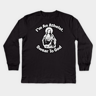 I'm An Atheist. Swear To God Kids Long Sleeve T-Shirt